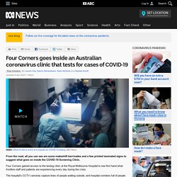 Four Corners goes inside an Australian coronavirus clinic that tests for cases of COVID-19