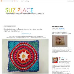 How to Add Granny Square Corners to a large circular motif...a mandala may be