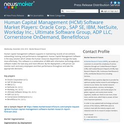 Human Capital Management (HCM) Software Market Players: Oracle Corp., SAP SE, IBM, NetSuite, Workday Inc., Ultimate Software Group, ADP LLC, Cornerstone OnDemand, Benefitfocus