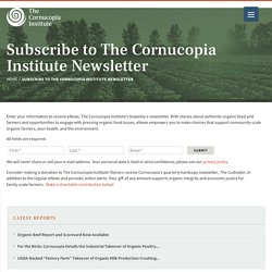 Subscribe to The Cornucopia Institute Newsletter