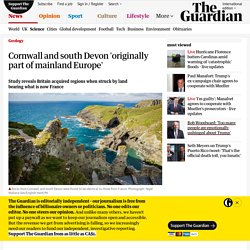 Cornwall and south Devon 'originally part of mainland Europe'