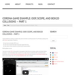 Corona Game Example: OOP, Scope, and Box2D Collisions – Part 1