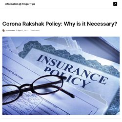Corona Rakshak Policy: Why is it Necessary?