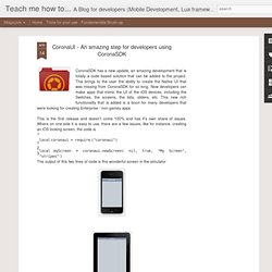 Teach me how to...: CoronaUI - An amazing step for developers using CoronaSDK