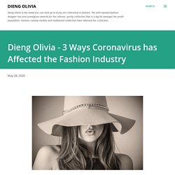 Dieng Olivia - 3 Ways Coronavirus has Affected the Fashion Industry