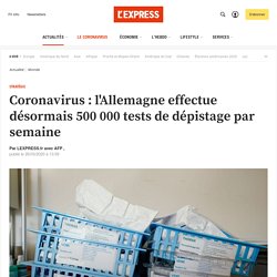 Coronavirus : l'Allemagne effectue désormais 500 000 tests de dépistage par semaine