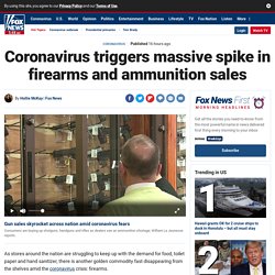 Coronavirus triggers massive spike in firearms and ammunition sales