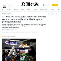 « Garde ton virus, sale Chinoise ! » : avec le coronavirus, le racisme antiasiatique se propage en France