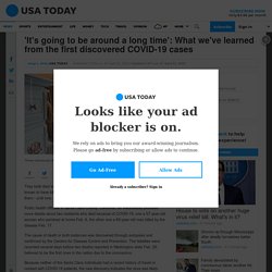 'It's going to be around a long time': What we've learned from the first discovered COVID-19 cases