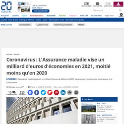 Coronavirus : L'Assurance maladie vise un milliard d'euros d'économies en 2021, moitié moins qu'en 2020...
