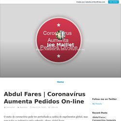 Coronavírus Aumenta Pedidos On-line – Joe Maillet