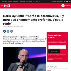 Boris Cyrulnik : "Après le coronavirus, il y aura des changements profonds, c'est la règle"