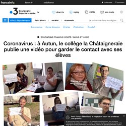 Coronavirus : à Autun, le collège la Châtaigneraie publie une vidéo pour garder le contact avec ses élèves - France 3 Bourgogne-Franche-Comté