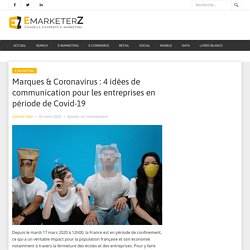 Marques & Coronavirus : 4 idées de communication pour les entreprises en période de Covid-19