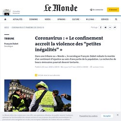 François Dubet : « Le confinement dû au coronavirus accroît la violence des “petites inégalités” »