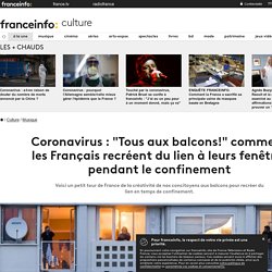 Coronavirus : "Tous aux balcons!" comment les Français recréent du lien à leurs fenêtres pendant le confinement