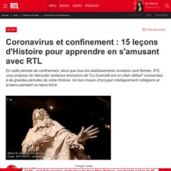 Coronavirus et confinement : 15 leçons d'Histoire pour apprendre en s'amusant avec RTL