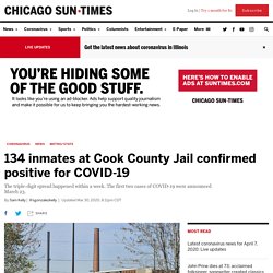 3/30/20: Covid-19 at Cook County Jail: 134 inmates confirmed positive