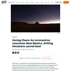 Saving Chaco: As coronavirus consumes New Mexico, drilling threatens sacred land