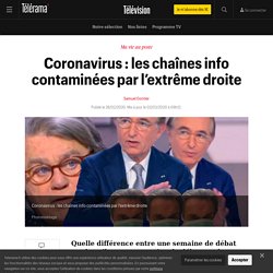 Coronavirus : les chaînes info contaminées par l’extrême droite - Télévision
