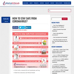 Coronavirus (COVID-19) Safety : How to stay safe from coronavirus