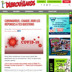 Coronavirus : chaque jour les réponses à tes questions - Les Débrouillards