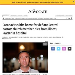 Coronavirus hits home for defiant Central pastor: church member dies from illness, lawyer in hospital