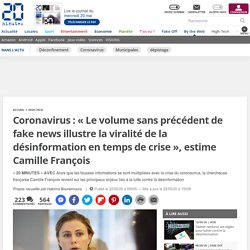 Coronavirus : « Le volume sans précédent de fake news illustre la viralité de la désinformation en temps de crise », estime Camille François