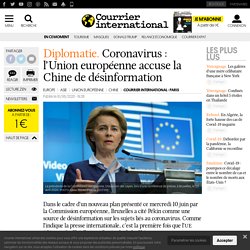 Coronavirus : l’Union européenne accuse la Chine de désinformation
