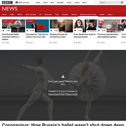 Coronavirus: How Russia's ballet wasn't shut down despite lockdown