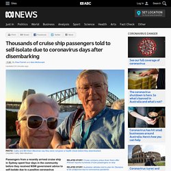 Thousands of cruise ship passengers told to self-isolate due to coronavirus days after disembarking
