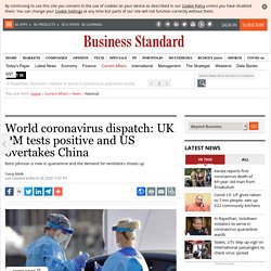 World coronavirus dispatch: UK PM tests positive and US overtakes China