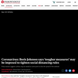 Coronavirus: Boris Johnson says ‘tougher measures’ may be imposed to tighten social distancing rules