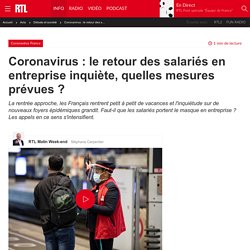Coronavirus : le retour des salariés en entreprise inquiète, quelles mesures prévues ?