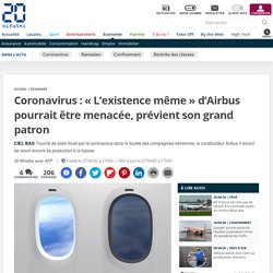 Coronavirus : « L’existence même » d’Airbus pourrait être menacée, prévient son grand patron