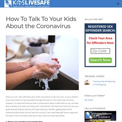 How To Talk To Your Kids About the Coronavirus