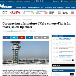 Coronavirus : fermeture d'Orly en vue d'ici à fin mars, selon Djebbari