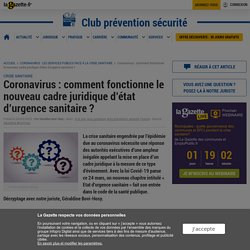 Coronavirus : comment fonctionne le nouveau cadre juridique d’état d’urgence sanitaire ?