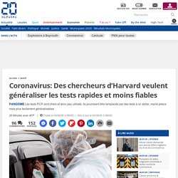 Coronavirus: Des chercheurs d’Harvard veulent généraliser les tests rapides et moins fiables...