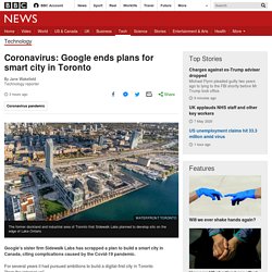 Coronavirus: Google ends plans for smart city in Toronto