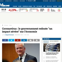 Coronavirus : le gouvernement redoute "un impact sévère" sur l'économie