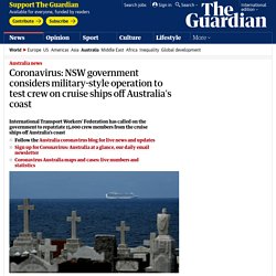 Coronavirus: NSW government considers military-style operation to test crew on cruise ships off Australia's coast
