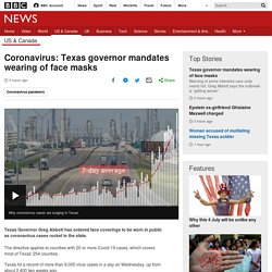 Coronavirus: Texas governor mandates wearing of face masks