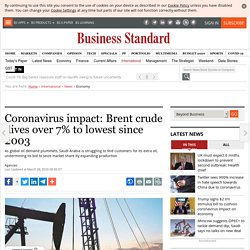 Coronavirus impact: Brent crude dives over 7% to lowest since 2003