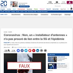 Coronavirus : Non, un « installateur d'antennes » n'a pas prouvé de lien entre la 5G et l'épidémie