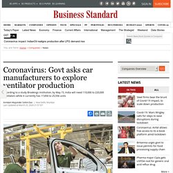 Coronavirus: Govt asks car manufacturers to explore ventilator production