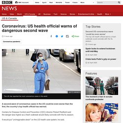 Coronavirus: US health official warns of dangerous second wave