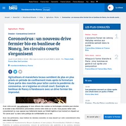 FRANCE BLEU 03/04/20 Coronavirus : un nouveau drive fermier bio en banlieue de Nancy, les circuits courts s’organisent