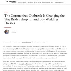 The Coronavirus Outbreak Is Changing the Way Brides Shop for and Buy Wedding Dresses