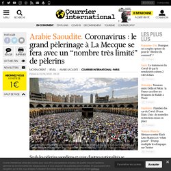 Coronavirus : le grand pèlerinage à La Mecque se fera avec un “nombre très limité” de pèlerins